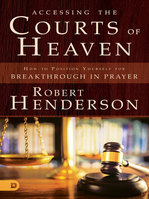 Title details for Accessing the Courts of Heaven by Robert Henderson - Wait list